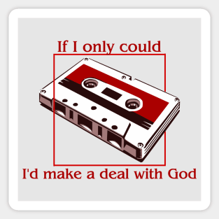 A Deal With God (Upside Down Version) Sticker